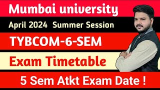 TYBCOM 6 Sem Exam Timetable 2024  5 Semester Atkt Exam Time table  Mumbai University  jitesh sir [upl. by Anitsihc]