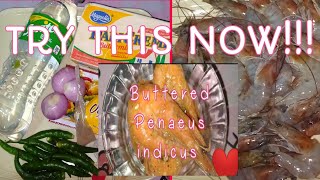 Buttered Penaeus indicus  Simple Filipino Recipe  Dydhong Kitchen [upl. by Arukas]