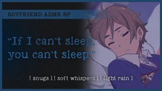 Your needy boyfriend cant sleep ASMR RP M4A 😴 snugs soft whispers light rain [upl. by Laden]