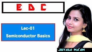 Lec 01 Semiconductor Basics [upl. by Zeb]