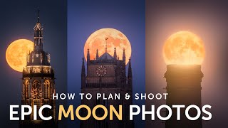 How To Plan amp Photograph EPIC Moon Photos [upl. by Nnaitak]