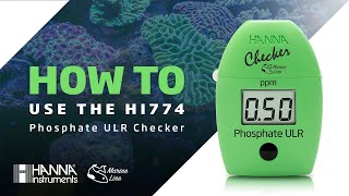 How To Use the HI774 Marine Phosphate ULR Checker [upl. by Emile]