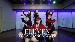 IVE 아이브 ELEVEN VOCAL DANCE COVER 보컬 댄스 커버 [upl. by Andros]