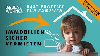 Immobilie sicher vermieten  Best Practise für Familien [upl. by Ayekahs]