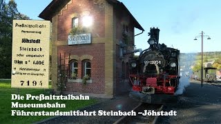 Die Preßnitztalbahn Führerstandsmitfahrt [upl. by Dahcir]