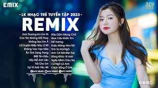 LK NHẠC TRẺ REMIX 2024 HAY NHẤT HIỆN NAY  EDM TikTok Hay 2024  Nhạc Trẻ Remix 2024 Gây Nghiện [upl. by Pru]