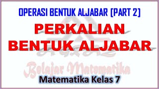 Cara Menyelesaikan Perkalian Bentuk Aljabar Kelas 7 SMP [upl. by Aloysius]