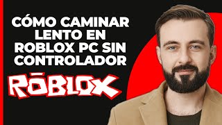 Cómo Caminar Despacio en Roblox PC Sin Controlador [upl. by Sabanrab]