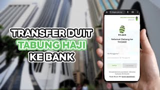 Cara Transfer Duit Tabung Haji ke Bank  THiJARI [upl. by Tristas922]