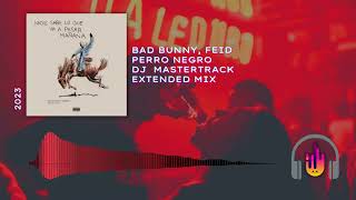 BAD BUNNY ft FEID  PERRO NEGRO Extended Mix 96 BPM FREE DOWNLAND [upl. by Seugirdor]