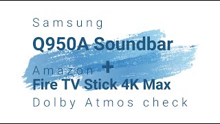 Amazon FireTV 4k Max  Samsung q950a Soundbar Atmos setup [upl. by Swanson]