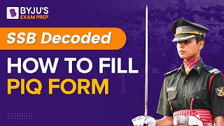 How to fill PIQ Form in the SSB  SSB Decoded  BYJUS Exam Prep [upl. by Lammond377]