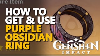 How to get and use Purple Obsidian Ring Genshin Impact [upl. by Alam906]