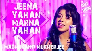 Jeena Yahan Marna Yahan  MADHUBANTI MUKHERJEE  MERA NAAM JOKER  MUKESH  Acoustic Song [upl. by Pestana]