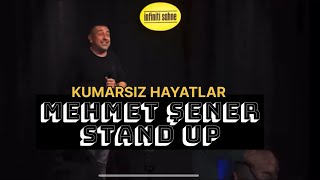 MEHMET ŞENER  STAND UP  KUMARSIZ HAYATLAR 2024 [upl. by Ranip]