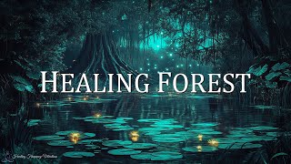 HEALING FOREST AMBIENCE  432Hz  528Hz  639Hz  Miracle Tones  Heal the Past amp Welcome Love [upl. by Delilah242]