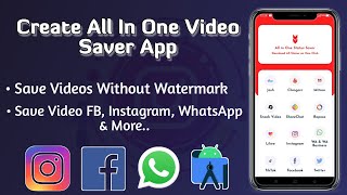 How To Create All In One Video Saver App In Android Studio  Status Saver  Source Code  Earn Money [upl. by Robillard]