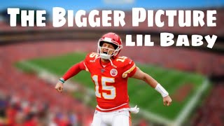 Patrick Mahomes Mix  The Bigger Picture  Lil Baby [upl. by Arman]