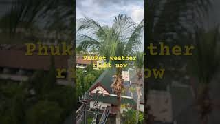 Phuket weather right now  october 8th 2024 travel phuket [upl. by Kiki]