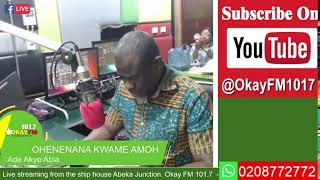 Ade Akye Abia With OHENENANA KWAME AMOH On Okay 1017 Fm 013112024 [upl. by Florette]