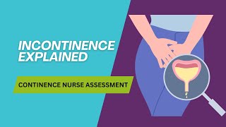 Understanding Urinary amp Faecal Incontinence Nurse Continence Assessmentquot [upl. by Signe326]