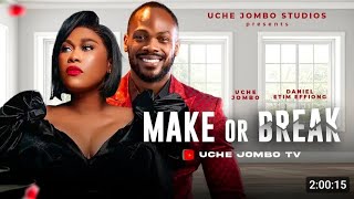 LATEST NOLLYWOOD MOVIE MAKE OR BREAK STARRING UCHE JOMBO DANIEL ETIM EFFIONG  JAPA MARRIAGE [upl. by Ling]