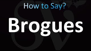 How to Pronounce Brogues correctly [upl. by Pet]