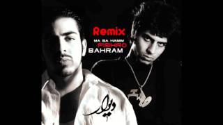 Bahram amp Pishro  Ma Ba Hamim REMIX [upl. by Celka]