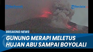 BREAKING NEWS GUNUNG MERAPI MELETUS Hujan Abu Jatuh di Boyolali Hingga Magelang [upl. by Yniffit595]