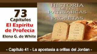 Patriarcas y Profetas Capítulo 41 La apostasía a orillas del Jordán Espíritu de Profecía [upl. by Sunil749]