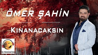 Ömer Şahin  Kınanacaksın [upl. by Nodnerb]