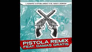 LGante Damas Gratis  Pistola Remix 1 HORA x El Más Ladrón [upl. by Ettelohcin]