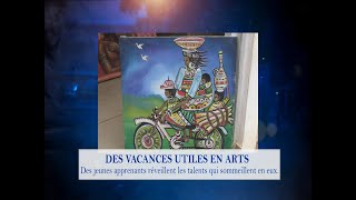 DES VACANCES UTILES EN ARTS1 [upl. by Peterec]