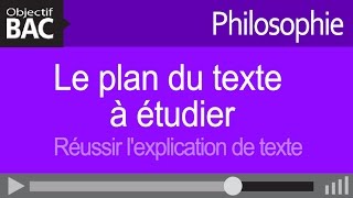 Philosophie  Le plan du texte à étudier  Réussir lexplication de texte [upl. by Suilienroc530]