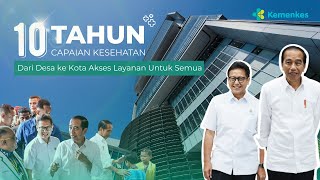 10 Tahun Capaian Kesehatan  Dari Desa ke Kota Akses Layanan Untuk Semua [upl. by Yettie]