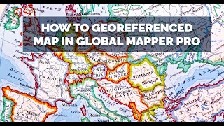 How to Georeferenced map in Global Mapper Pro [upl. by Esinyt]