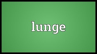 Lunge Meaning [upl. by Hildegarde]