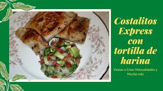 RECETA COSTALITOS EXPRESS CON TORTILLA DE HARINA [upl. by Sybil514]