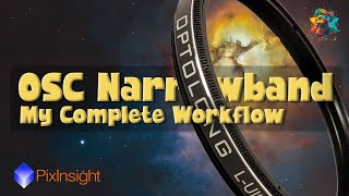 OSC Narrowband with PixInsight  Complete Workflow [upl. by Pigeon]