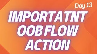 D13  Important OOB Flow Action  Flow Designer [upl. by Ocir]