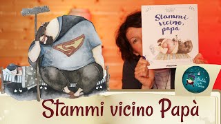 Libro per la festa del papà Stammi vicino papà 👧🏻👨🏻 Libri e racconti per bambini [upl. by Naujit]