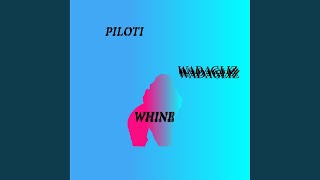 WHINE feat Wadagliz [upl. by Thurber798]