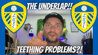 THE UNDERLAP LETS TALK LEEDS UNITED TEETHING PROBLEMS [upl. by Dilan936]