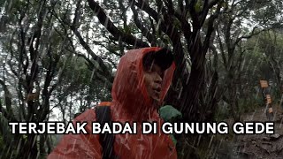 Terjebak Hujan Badai di Gunung Gede [upl. by Aitel]