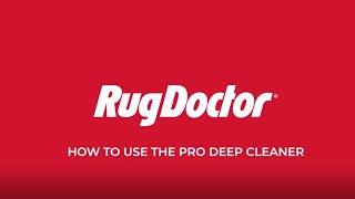 How to Use the Rug Doctor® Pro Deep Carpet Cleaner Rental [upl. by Nnaynaffit]