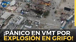 ¡Pánico en VMT por EXPLOSIÓN EN GRIFO [upl. by Assiluj]