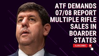 ATF Demands Information On Multiple SemiAuto Sales [upl. by Eustace]