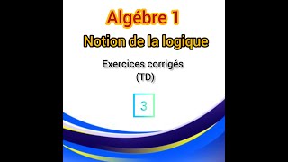 Algébre 1  Notion de la logique TD Mipensesefinfoensaensam [upl. by Felicie596]