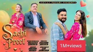 Sachi Preet •Official Music video • Jeevan Pahari X Sonali Dogra • Sahil Nath • New Dogri Song [upl. by Nisa]