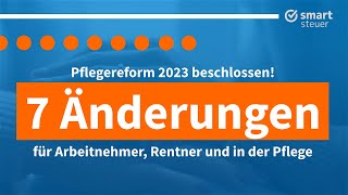 Pflegereform 2023 7 Änderungen für Arbeitnehmer Rentner und in der Pflege [upl. by Ruffin]